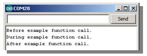 Serial Monitor output showing statements indicating program flow before, during and after the call to an example function